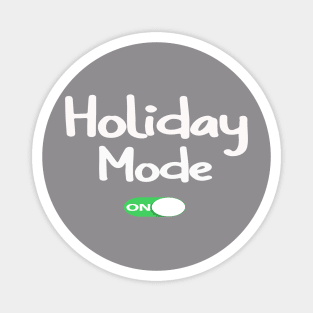 holiday mode t-shirt Magnet